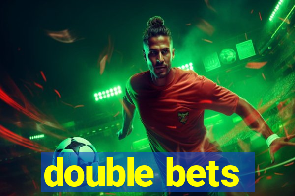 double bets